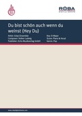 Cover: Du bist sch&ouml;n auch wenn du weinst (Hey Du) - Roba Music Verlag