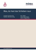 Cover: Max, du hast das Schieben raus - Roba Music Verlag