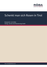 Enlarge image Cover: Schenkt man sich Rosen in Tirol - Roba Music Verlag