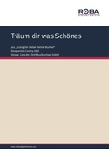 Cover: Tr&auml;um dir was Sch&ouml;nes - Roba Music Verlag