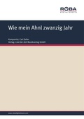 Cover: Wie mein Ahnl zwanzig Jahr - Roba Music Verlag