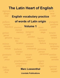 Enlarge image Cover: The Latin Heart of English: English Vocabulary Practice Volume 1 Compact Edition - Liondale Publications