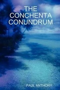 Cover: THE Conchenta Conundrum - Paul Anthony Associates