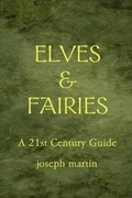 Cover: Elves & Fairies a 21st Century Guide - Scarlett-Rose Books