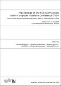 Enlarge image Cover: Proceedings of the 6th International Brain Computer Interface Meeting Conference 2014 - Verlag d. Technischen Universität Graz
