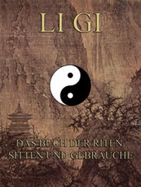 Enlarge image Cover: Li Gi - Das Buch der Riten, Sitten und Gebräuche - Jazzybee Verlag