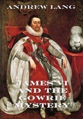 Bild: James VI And The Gowrie Mystery - Jazzybee Verlag