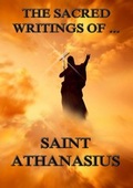 Cover: The Sacred Writings of Saint Athanasius - Jazzybee Verlag