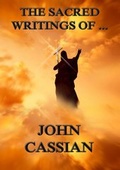 Cover: The Sacred Writings of John Cassian - Jazzybee Verlag