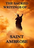 Cover: The Sacred Writings of Saint Ambrose - Jazzybee Verlag