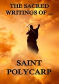 Cover: The Sacred Writings of Saint Polycarp - Jazzybee Verlag