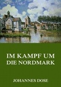 Cover: Im Kampf um die Nordmark - Jazzybee Verlag