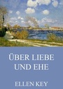 Cover: Über Liebe und Ehe - Jazzybee Verlag