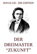Cover: Der Dreimaster "Zukunft" - Jazzybee Verlag