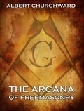 Cover: The Arcana Of Freemasonry - Jazzybee Verlag