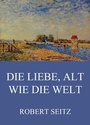 Cover: Die Liebe, alt wie die Welt - Jazzybee Verlag
