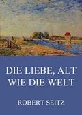 Cover: Die Liebe, alt wie die Welt - Jazzybee Verlag