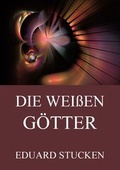 Cover: Die wei&szlig;en G&ouml;tter (Band 1 & 2) - Jazzybee Verlag