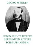 Cover: Leben und Taten des ber&uuml;hmten Ritters Schnapphahnski - Jazzybee Verlag