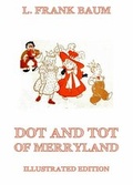 Cover: Dot And Tot Of Merryland - Jazzybee Verlag