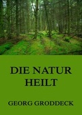 Cover: Die Natur heilt - Jazzybee Verlag