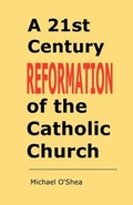 Cover: A 21st Century Reformation of the Catholic Church - O2C Books