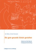 Cover: Die gute gesunde Schule gestalten - Verlag Bertelsmann Stiftung