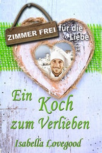 Abbildung von: Ein Koch zum Verlieben - Fuchs, Ingrid