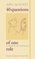 Cover: 40 Questions of One Role - World Theatre Training Institute AKT - ZENT e.V.