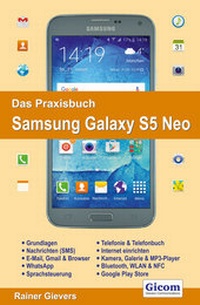 Abbildung von: Das Praxisbuch Samsung Galaxy S5 Neo - Handbuch für Einsteiger - Gievers, Rainer