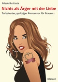 Cover: Nichts als &Auml;rger mit der Liebe - Klarant