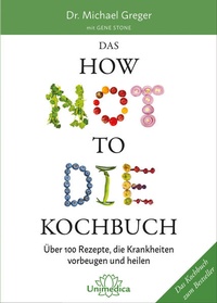 Enlarge image Cover: Das HOW NOT TO DIE Kochbuch - Unimedica