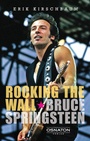 Cover: Rocking the Wall. Bruce Springsteen - Osnaton