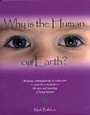 Cover: Why is the Human on Earth? - Eminent Productions Ltd (EPL)