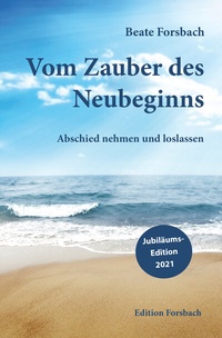 Abbildung von: Vom Zauber des Neubeginns - Edition Forsbach
