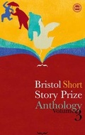 Cover: Bristol Short Story Prize Anthology: v. 3 - Bristol Review of Books Ltd