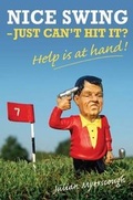 Cover: Nice Swing, Just Can't Hit It? - Julian Myerscough