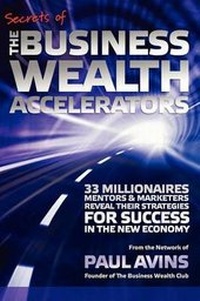 Enlarge image Cover: Secrets of The Wealth Accelerators - Paul Avins Enterprises Ltd