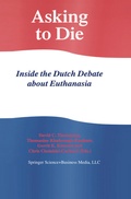 Cover: Asking to Die: Inside the Dutch Debate about Euthanasia - Springer