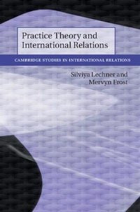 Abbildung von: Practice Theory and International Relations - Cambridge University Press