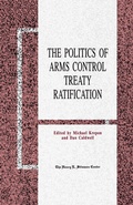 Cover: The Politics of Arms Control Treaty Ratification - Palgrave MacMillan