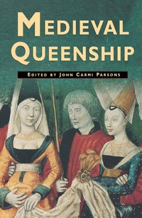 Abbildung von: Medieval Queenship - Palgrave MacMillan