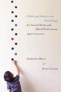 Cover: Child and Adolescent Psychology for Social Work and Allied Professions - Bloomsbury Academic
