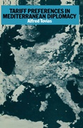 Cover: Tariff Preferences in Mediterranean Diplomacy - Palgrave Macmillan