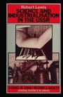 Cover: Science and Industrialization in the U.S.S.R. - Palgrave Macmillan