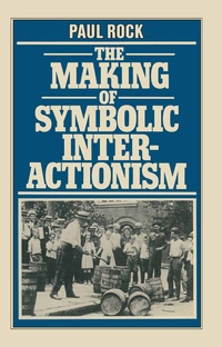 Enlarge image Cover: Making of Symbolic Interactionism - Palgrave Macmillan