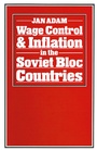 Cover: Wage Control and Inflation in the Soviet Bloc Countries - Palgrave Macmillan