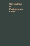 Cover: Micropolitics in Contemporary China: A Technical Unit During and after the Cultural Revolution - Palgrave Macmillan
