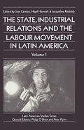 Cover: The State, Industrial Relations and the Labour Movement in Latin America - Palgrave Macmillan
