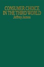 Cover: Consumer Choice in the Third World - Palgrave Macmillan